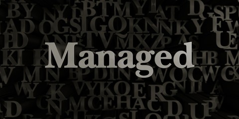 Managed - Stock image of 3D rendered metallic typeset headline illustration.  Can be used for an online banner ad or a print postcard.