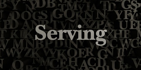 Serving - Stock image of 3D rendered metallic typeset headline illustration.  Can be used for an online banner ad or a print postcard.
