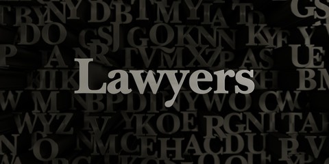 Lawyers - Stock image of 3D rendered metallic typeset headline illustration.  Can be used for an online banner ad or a print postcard.