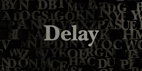 Delay - Stock image of 3D rendered metallic typeset headline illustration.  Can be used for an online banner ad or a print postcard.