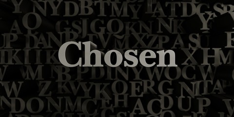 Chosen - Stock image of 3D rendered metallic typeset headline illustration.  Can be used for an online banner ad or a print postcard.