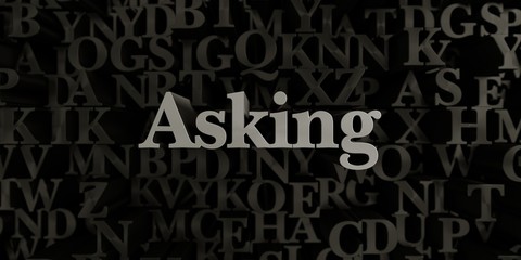 Asking - Stock image of 3D rendered metallic typeset headline illustration.  Can be used for an online banner ad or a print postcard.