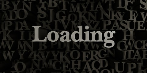 Loading - Stock image of 3D rendered metallic typeset headline illustration.  Can be used for an online banner ad or a print postcard.