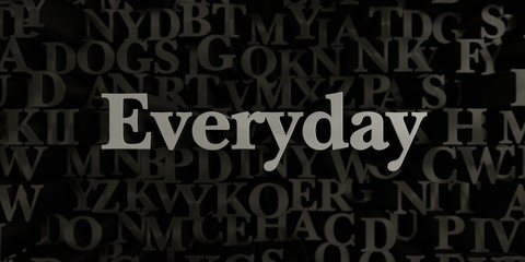 Everyday - Stock image of 3D rendered metallic typeset headline illustration.  Can be used for an online banner ad or a print postcard.