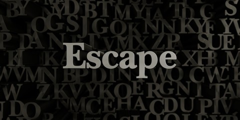Escape - Stock image of 3D rendered metallic typeset headline illustration.  Can be used for an online banner ad or a print postcard.