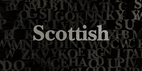 Scottish - Stock image of 3D rendered metallic typeset headline illustration.  Can be used for an online banner ad or a print postcard.