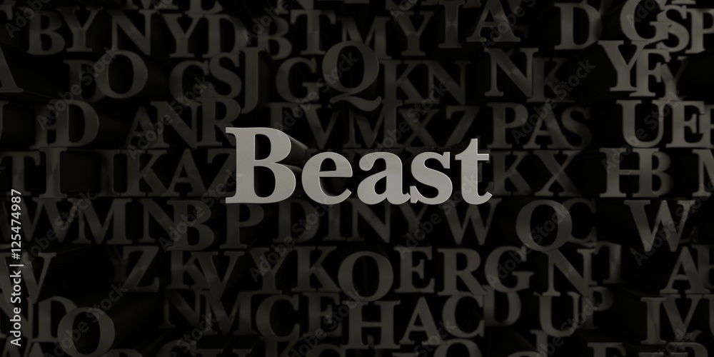 Fototapete beast - stock image of 3d rendered metallic typeset headline illustration. can be used for an online