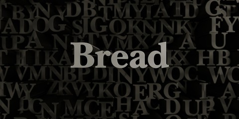 Bread - Stock image of 3D rendered metallic typeset headline illustration.  Can be used for an online banner ad or a print postcard.