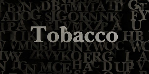 Tobacco - Stock image of 3D rendered metallic typeset headline illustration.  Can be used for an online banner ad or a print postcard.