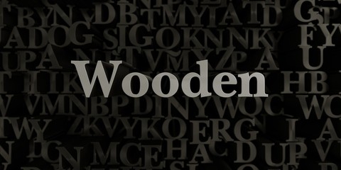 Wooden - Stock image of 3D rendered metallic typeset headline illustration.  Can be used for an online banner ad or a print postcard.
