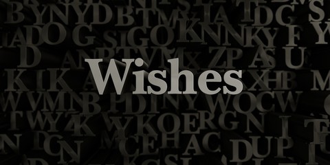 Fototapeta na wymiar Wishes - Stock image of 3D rendered metallic typeset headline illustration. Can be used for an online banner ad or a print postcard.