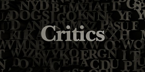 Critics - Stock image of 3D rendered metallic typeset headline illustration.  Can be used for an online banner ad or a print postcard.
