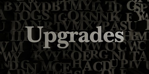 Upgrades - Stock image of 3D rendered metallic typeset headline illustration.  Can be used for an online banner ad or a print postcard.