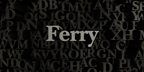 Ferry - Stock image of 3D rendered metallic typeset headline illustration.  Can be used for an online banner ad or a print postcard.