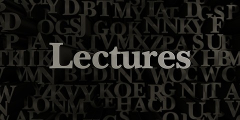 Lectures - Stock image of 3D rendered metallic typeset headline illustration.  Can be used for an online banner ad or a print postcard.