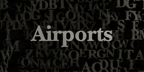 Airports - Stock image of 3D rendered metallic typeset headline illustration.  Can be used for an online banner ad or a print postcard.