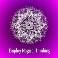 Inspiration card. Enjoy Magical Thinking.
