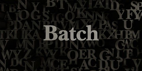 Batch - Stock image of 3D rendered metallic typeset headline illustration.  Can be used for an online banner ad or a print postcard.