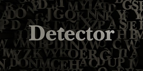 Detector - Stock image of 3D rendered metallic typeset headline illustration.  Can be used for an online banner ad or a print postcard.