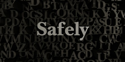 Safely - Stock image of 3D rendered metallic typeset headline illustration.  Can be used for an online banner ad or a print postcard.