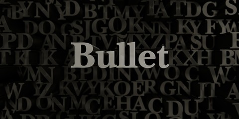 Bullet - Stock image of 3D rendered metallic typeset headline illustration.  Can be used for an online banner ad or a print postcard.