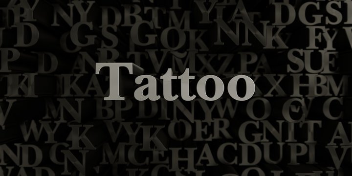 Tattoo - Stock image of 3D rendered metallic typeset headline illustration.  Can be used for an online banner ad or a print postcard.