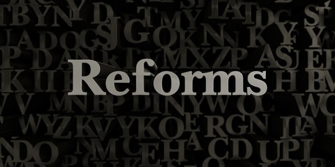 Reforms - Stock image of 3D rendered metallic typeset headline illustration.  Can be used for an online banner ad or a print postcard.
