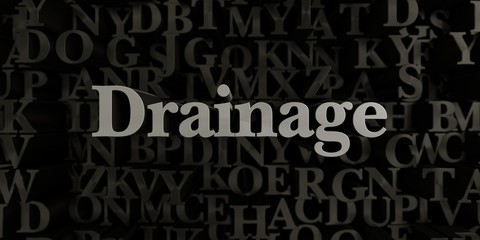 Drainage - Stock image of 3D rendered metallic typeset headline illustration.  Can be used for an online banner ad or a print postcard.