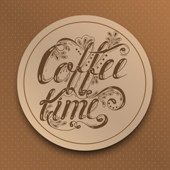 Hand drawn typography lettering phrase coffee time on the vintage background.