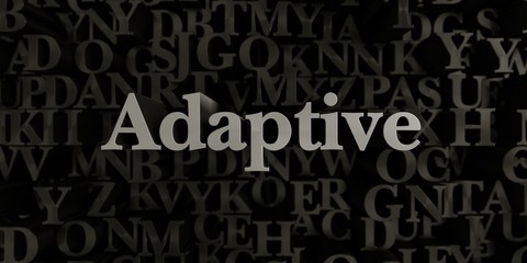 Adaptive - Stock image of 3D rendered metallic typeset headline illustration.  Can be used for an online banner ad or a print postcard.