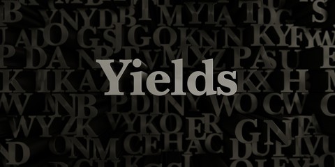 Yields - Stock image of 3D rendered metallic typeset headline illustration.  Can be used for an online banner ad or a print postcard.