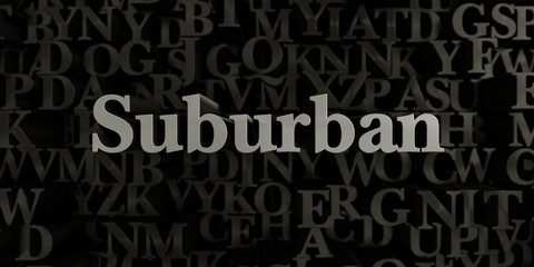 Suburban - Stock image of 3D rendered metallic typeset headline illustration.  Can be used for an online banner ad or a print postcard.