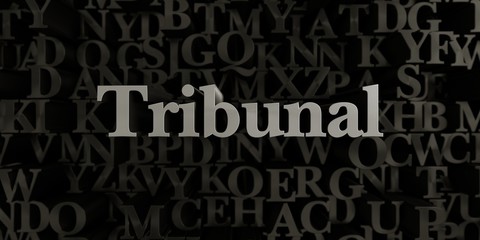 Tribunal - Stock image of 3D rendered metallic typeset headline illustration.  Can be used for an online banner ad or a print postcard.