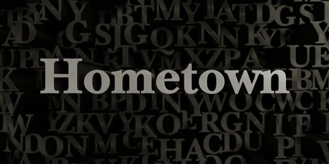 Hometown - Stock image of 3D rendered metallic typeset headline illustration.  Can be used for an online banner ad or a print postcard.