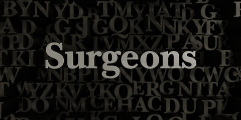 Surgeons - Stock image of 3D rendered metallic typeset headline illustration.  Can be used for an online banner ad or a print postcard.