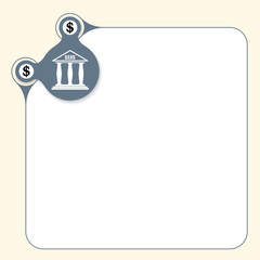 Vector box to fill your text and bank icon