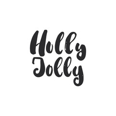 Holly jolly - lettering Christmas and New Year holiday calligraphy phrase isolated on the background. Fun brush ink typography for photo overlays, t-shirt print, flyer, poster design.