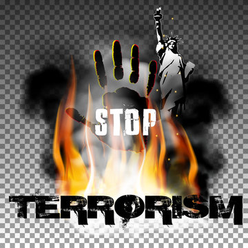 Stop terrorism hand in the fire smoke The Statue of Liberty