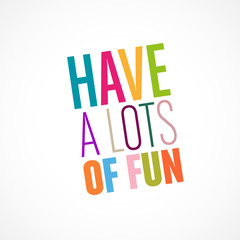have a lots of fun