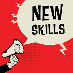 Megaphone Hand, business concept with text New Skills