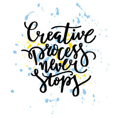 Creative Process Never Stops