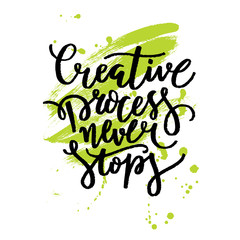 Creative Process Never Stops