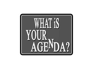What is your Agenda?