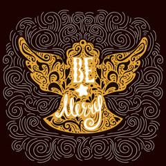 Be Marry- Silhouette of a Christmas Angel with unique lettering. Hand drawn design element for Holiday. Christmas vector greeting card.