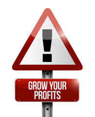 grow your profits warning road sign concept