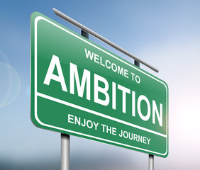 Ambition sign concept.