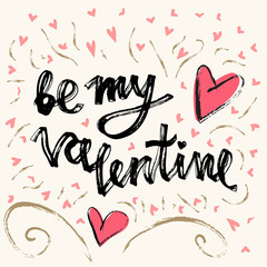 Be my Valentine hand lettering - handmade calligraphy, vector typography background.  Valentines day greeting card. 