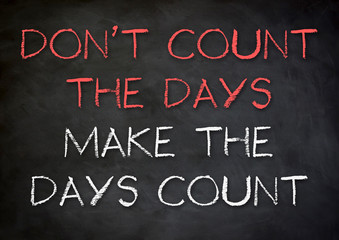 Obraz premium don't count your days