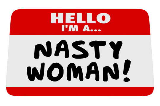 Nasty Woman Hello I Am Name Tag Proud Feminist 3d Illustration