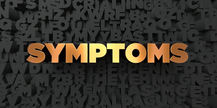 Symptoms - Gold text on black background - 3D rendered royalty free stock picture. This image can be used for an online website banner ad or a print postcard.